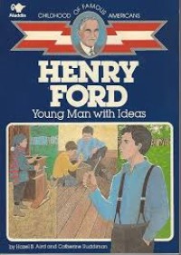 Henry Ford: Young Man with Ideas