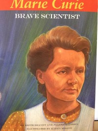 Marie Curie: Brave Scientist