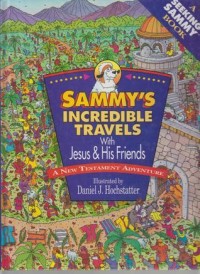Image of Sammy's Incredible Travels with Jesus and His Friends