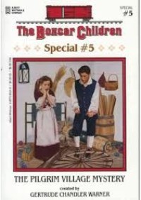 The Pilgrim Village Mystery: Special #5: The Boxcar Children
