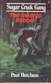The Sugar Creek Gang: The Swamp Robber #1